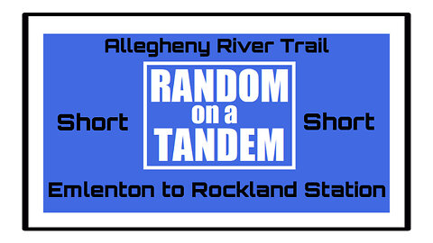 Random on a Tandem, Short, Allegheny River Trail, Emlenton to Rockland Station. #bicycleculture