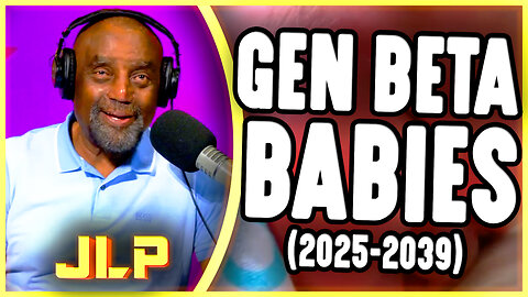 Gen Beta Babies (2025-2039) | JLP