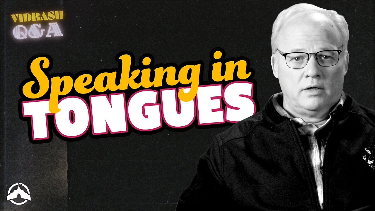 Speaking in Tongues | Vidrash Q&A | Ep 04