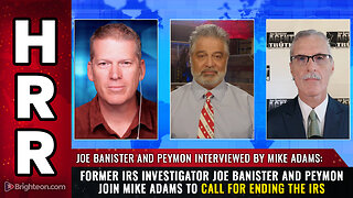 Joe Banister and Peymon join Mike Adams to call for ENDING THE IRS