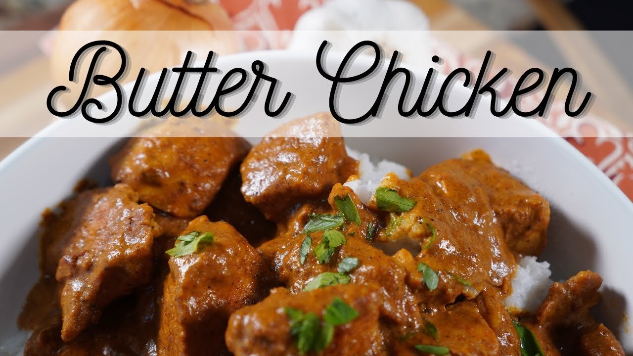 Loaded With FLAVOR! Butter Chicken Recipe