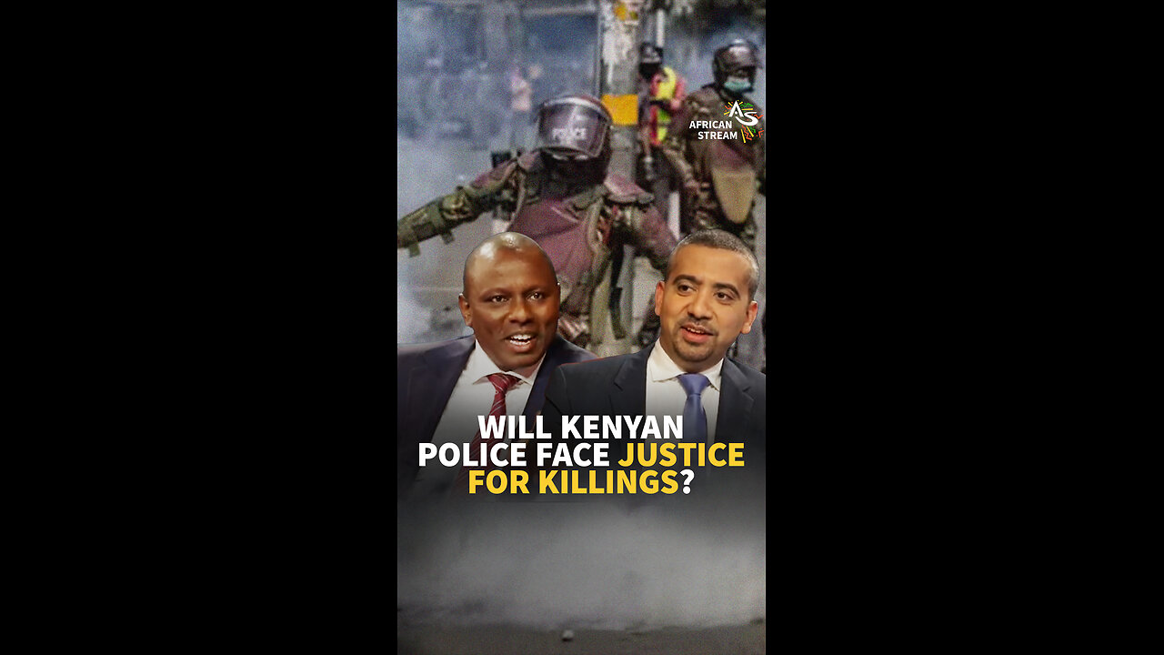 WILL KENYA POLICE BE HELD ACCOUNTABLE FOR KILLING?
