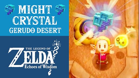 The Legend of Zelda: Echoes of Wisdom | Might Crystal | Gerudo Desert