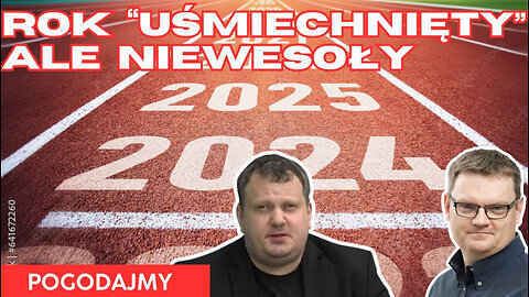 2024 - rok niewesoły, choć "uśmiechnięty" | Pogodajmy #47