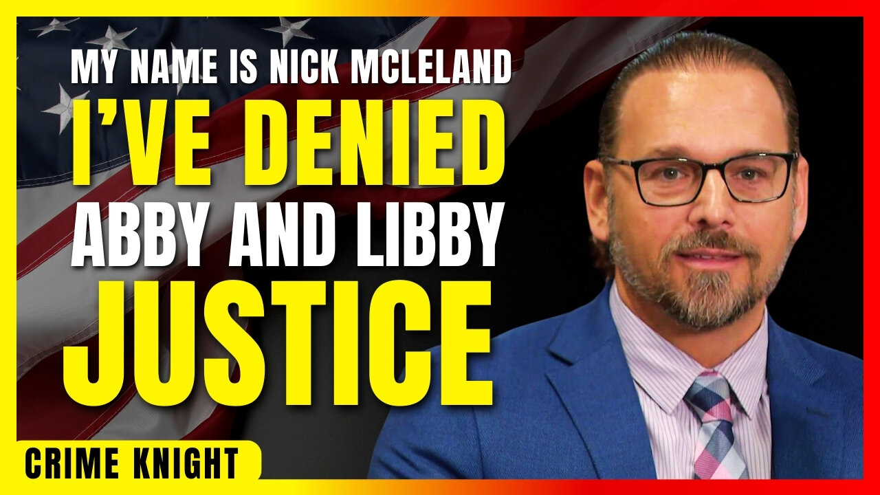 The Delphi Murders | Prosecutor Nick McLeland Denies Abby and Libby Justice