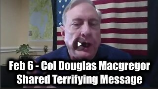 Col Douglas Macgregor Shared Terrifying Message in Exclusive Broadcast (2.6.2025)