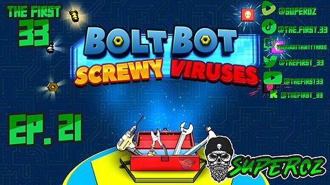 The First 33 Ep 21 Bolt Bot Screwy Viruses