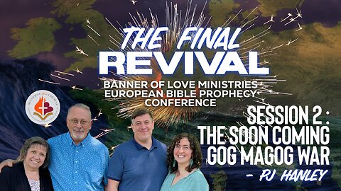 THE SOON COMING GOG MAGOG WAR by PJ Hanley, Session 2 - The BOLM Final Revival European Conference