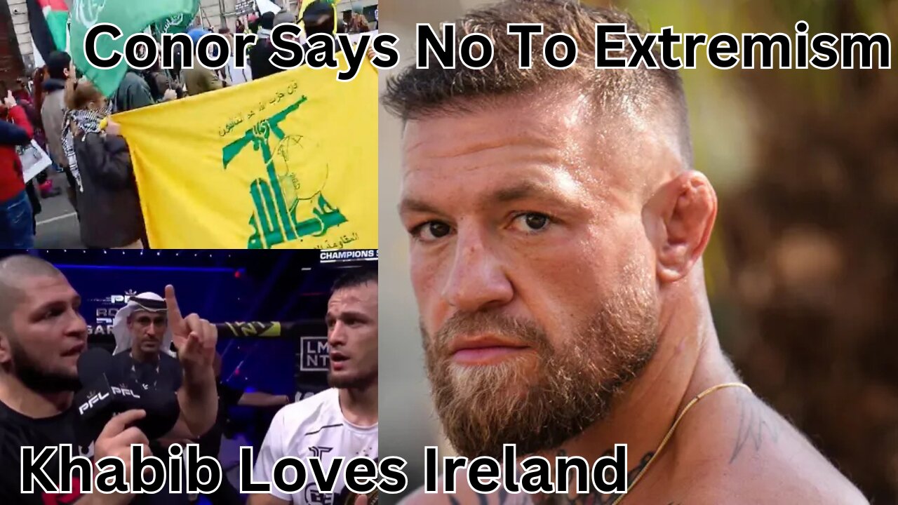 Nationalist McGregor Against Islamic Extremism, In Politics. Khabib Loves Ireland, Paul Hughes Win.