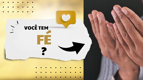 Você Tem Fé?