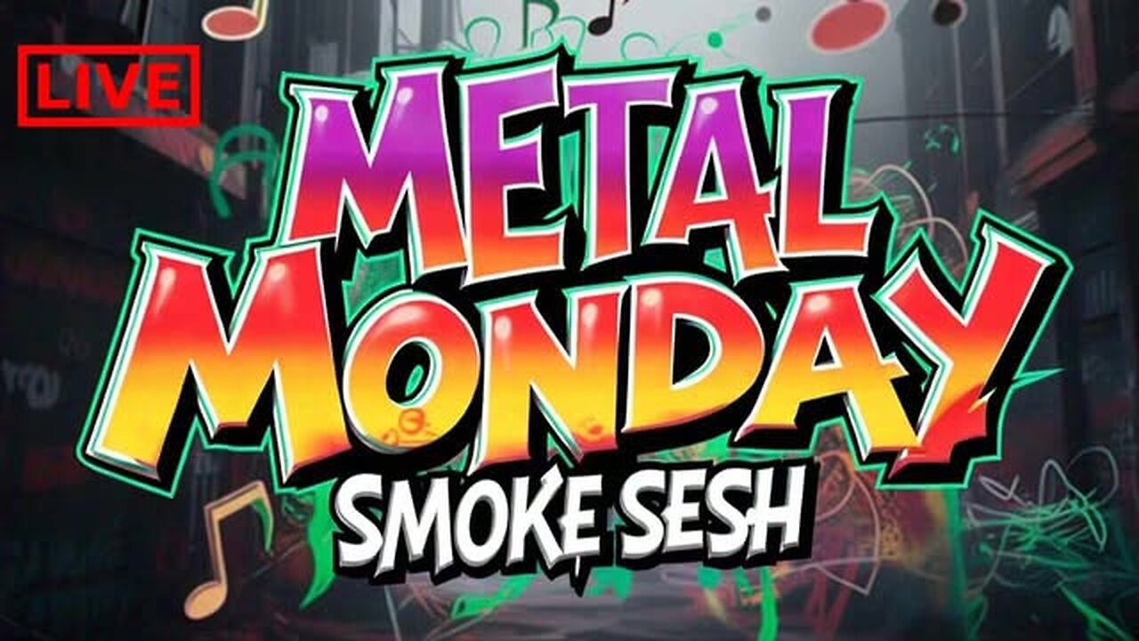 🤘😤🎶 Metal Monday Smoke Sesh 🎶😤🤘