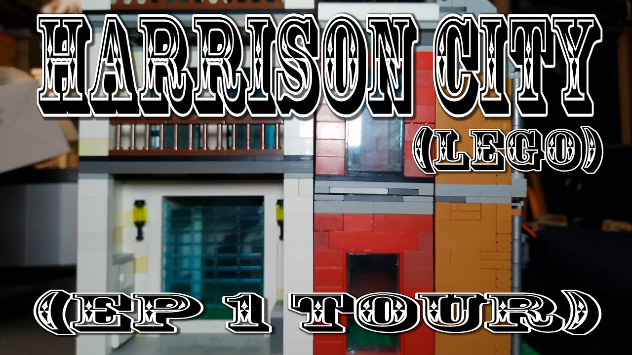 Harrison City (Lego) (Ep 1 Tour)