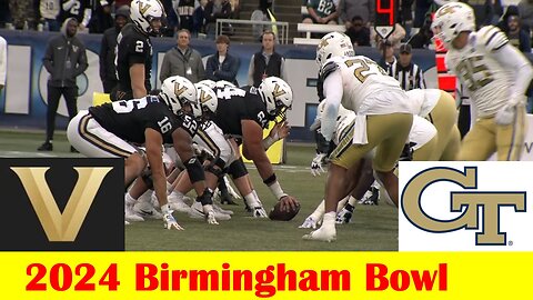 Georgia Tech vs Vanderbilt Football Game Highlights, 2024 Birmingham Bowl