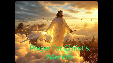 A Prayer for the Warriors of Christ