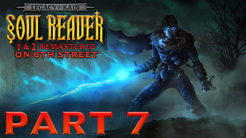 Soul Reaver 2 Remastered on 6th Street Part 7