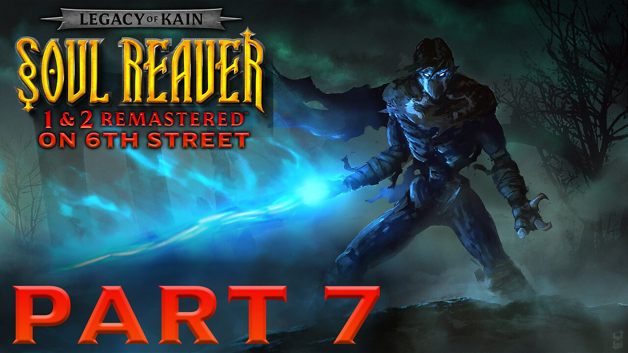 Soul Reaver 2 Remastered on 6th Street Part 7