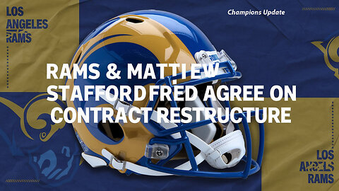 Rams & Matthew Stafford Agree on Contract Restructure