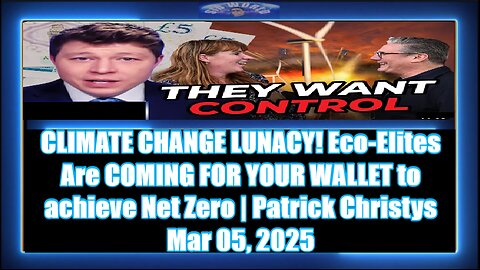 CLIMATE CHANGE LUNACY! Eco-Elites Are COMING FOR YOUR WALLET to achieve Net Zero Patrick Christys