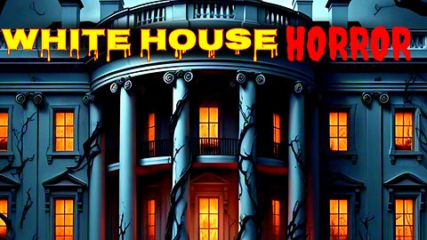 White House Horror