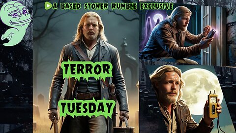 A Based Stoner Exclusive: Terror Tuesday