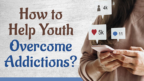 How to Help Youth Overcome Addictions?