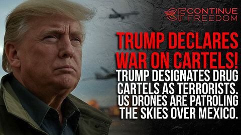 President Trump Ramps Up the War on Drug Cartels