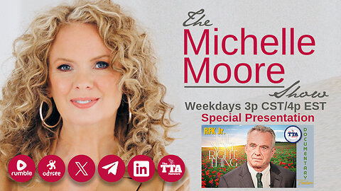 (Thurs, Feb 6 @ 3p CST/4p EST) Special Feature: RFK Jr. 'The Next Right Thing' The Michelle Moore Show (Feb 6, 2025)