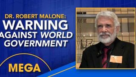 Dr. Robert Malone Warns Against World Government