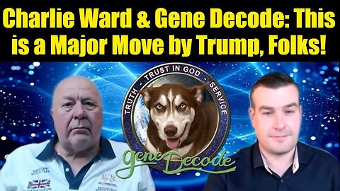 Charlie Ward & Gene Decode: This is a Major Move by Trump, Folks!