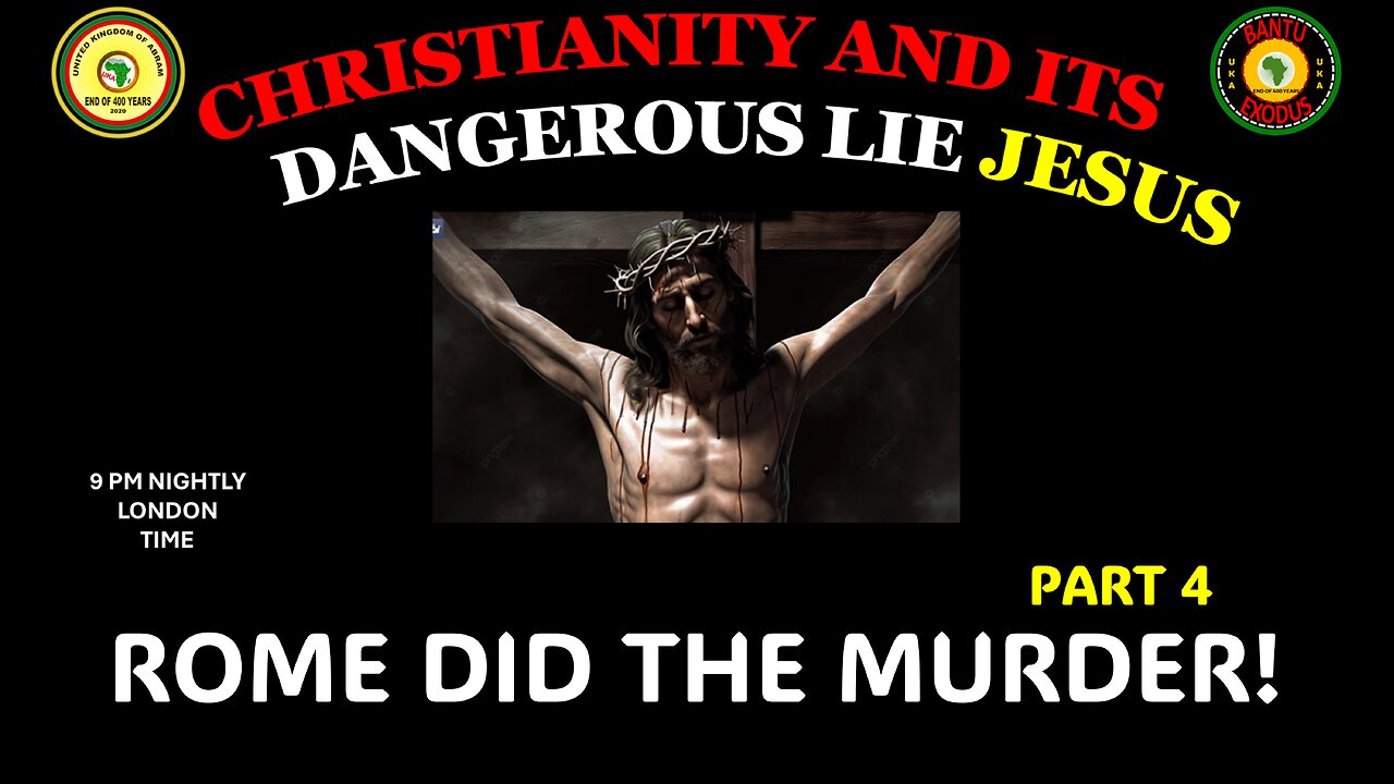 AFRICA IS THE HOLY LAND || CHRISTIANITY AND ITS DANGEROUS LIE JESUS || ROME DID THE MURDER! PART 4