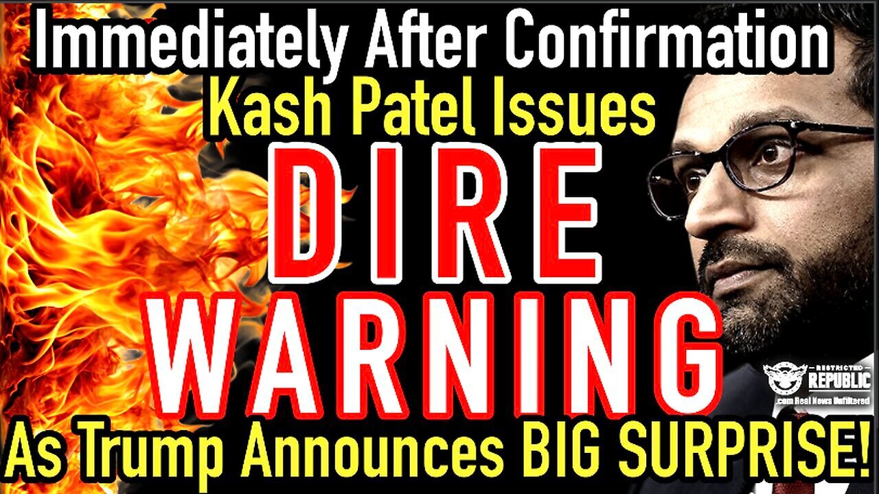 Immediately After Confirmation Kash Issues DIRE WARNING As Trump Announces BIG Surprise