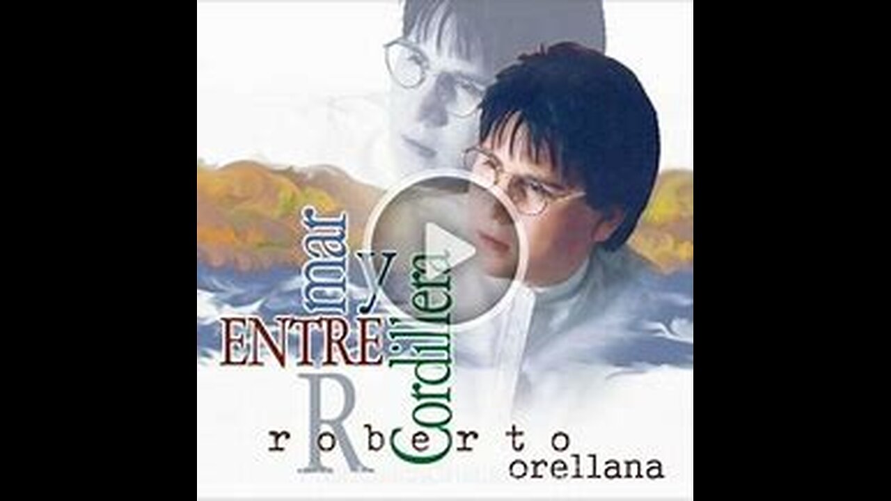 Roberto Orellana - Entre Mar Y Cordillera - Álbum Completo.