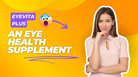 Personal Review of Eyevita Plus: An Eye Health Supplement