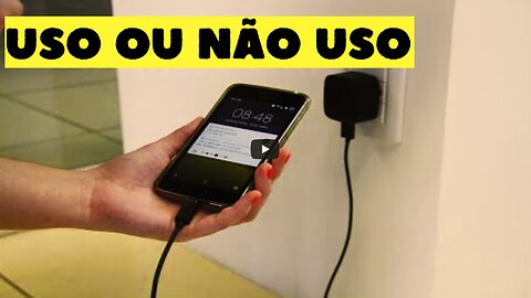 USO OU NÃO USO O CELULAR CARREGANDO?