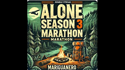 Surviving Alone: Season 3 Marathon with Mariguanero