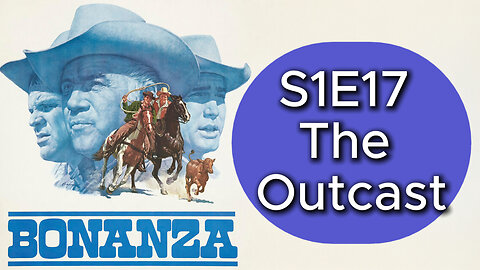 Bonanza S1E17 The Outcast