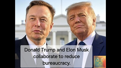 Donald Trump and Elon Musk collaborate to reduce bureaucracy.