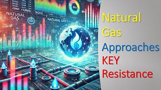 Natural Gas Approaches KEY Resistance