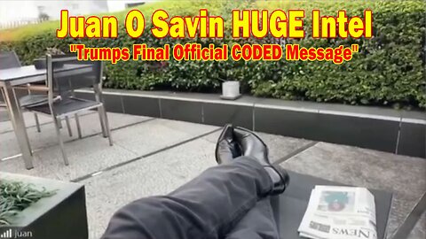 Juan O Savin HUGE Intel 12/24/24: "Trumps Final Official CODED Message"