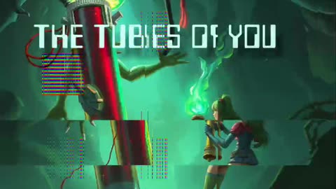 Beware! The Tubes of You Gotcha!