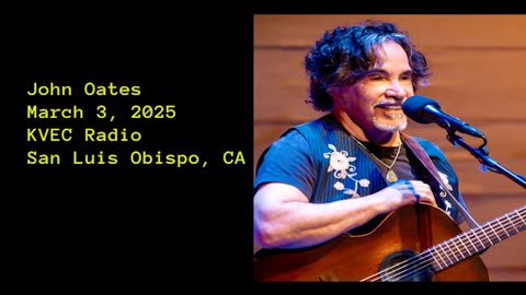 March 3, 2025 - John Oates Talks with California's KVEC Radio