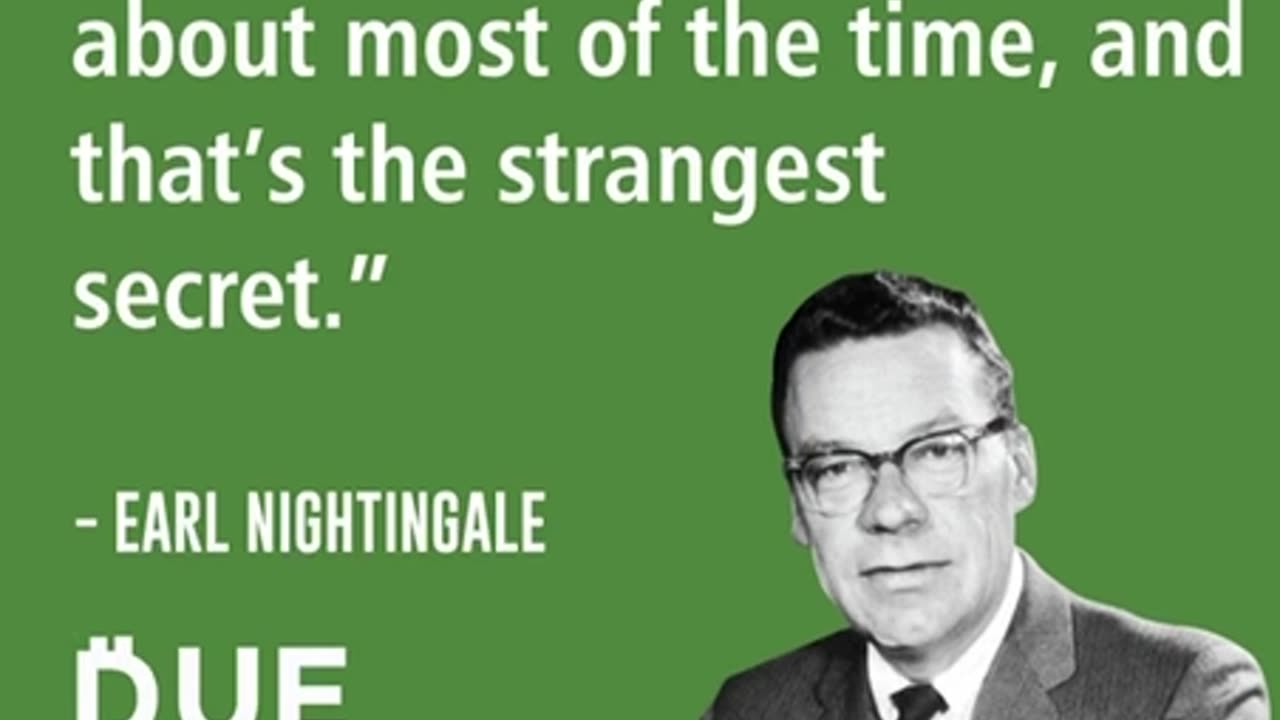 Multi-Millionaire Earl Nightingale ~ Life Changing Secret of THOUGHTs to SUCCEED at ANYTHING in LIFE