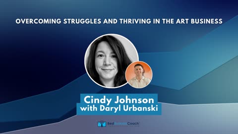 Overcoming Struggles and Thriving in the Art Business with Cindy Johnson