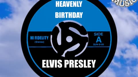 HEAVENLY BIRTHDAY ELVIS PRESLEY