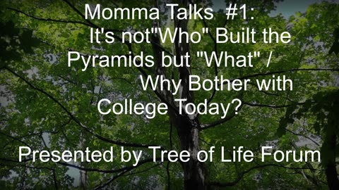 Tree of Life Forum: Momma Talks#1: History & Aliens, College Kids, Transhumanism and more