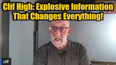 Clif High: Explosive Information That Changes Everything!