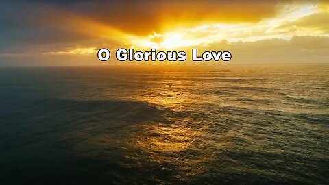 O Glorious Love | Ian Waldo & Melanie