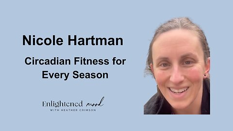 Nicole Hartman: Circadian Fitness for Every Season
