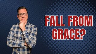 What Does It Means to Fall From Grace?