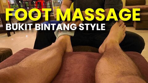 FIRST TIME Foot Massage Changkat Bukit Bintang in Kuala Lumpur Malaysia!🇲🇾